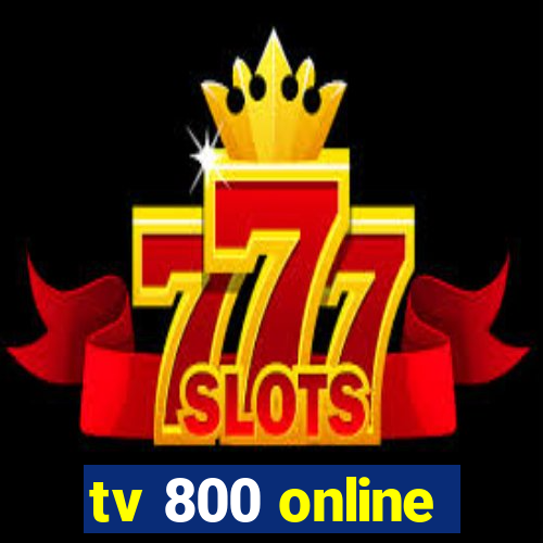 tv 800 online